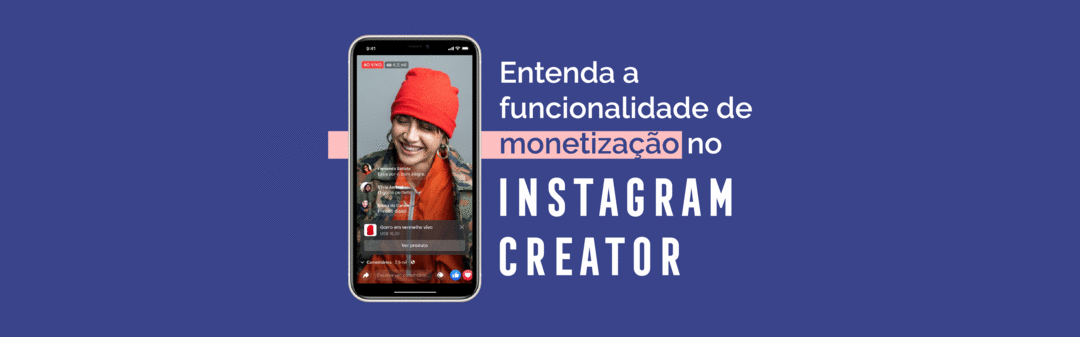 Entenda a funcionalidade de monetização no Instagram Creator