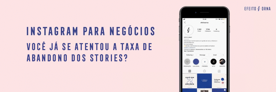 Instagram para negócios: você já se atentou a taxa de abandono dos Stories?